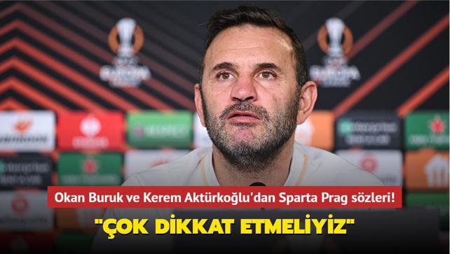 Okan Buruk ve Kerem Aktrkolu'dan Sparta Prag szleri! "ok dikkat etmeliyiz"