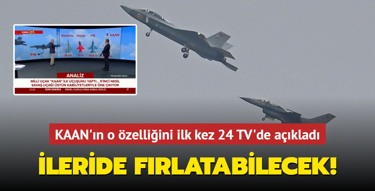 KAAN'ın o özelliğini ilk kez 24 TV'de açıkladı! İleride uydu savar füzesi fırlatabilecek: 'F-16'nın abisi'