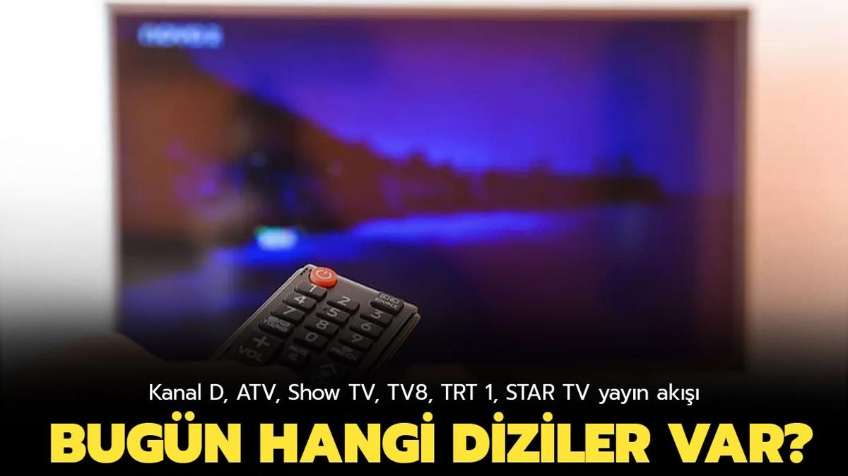 Perembe gn hangi diziler var" 22 ubat 2024 Kanal D, Star TV, TV8, NOW TV, TRT1, Show TV, ATV yayn ak