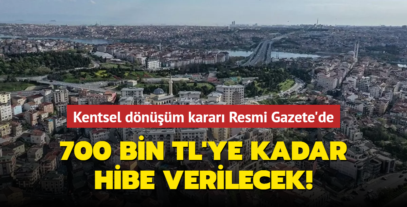 stanbul'da kentsel dnm karar Resmi Gazete'de: 700 bin TL'ye kadar hibe verilecek!