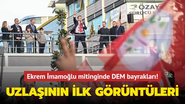İstanbul'da uzlaşının ilk görüntüleri! Ekrem İmamoğlu mitinginde DEM Parti bayrakları dalgalandı