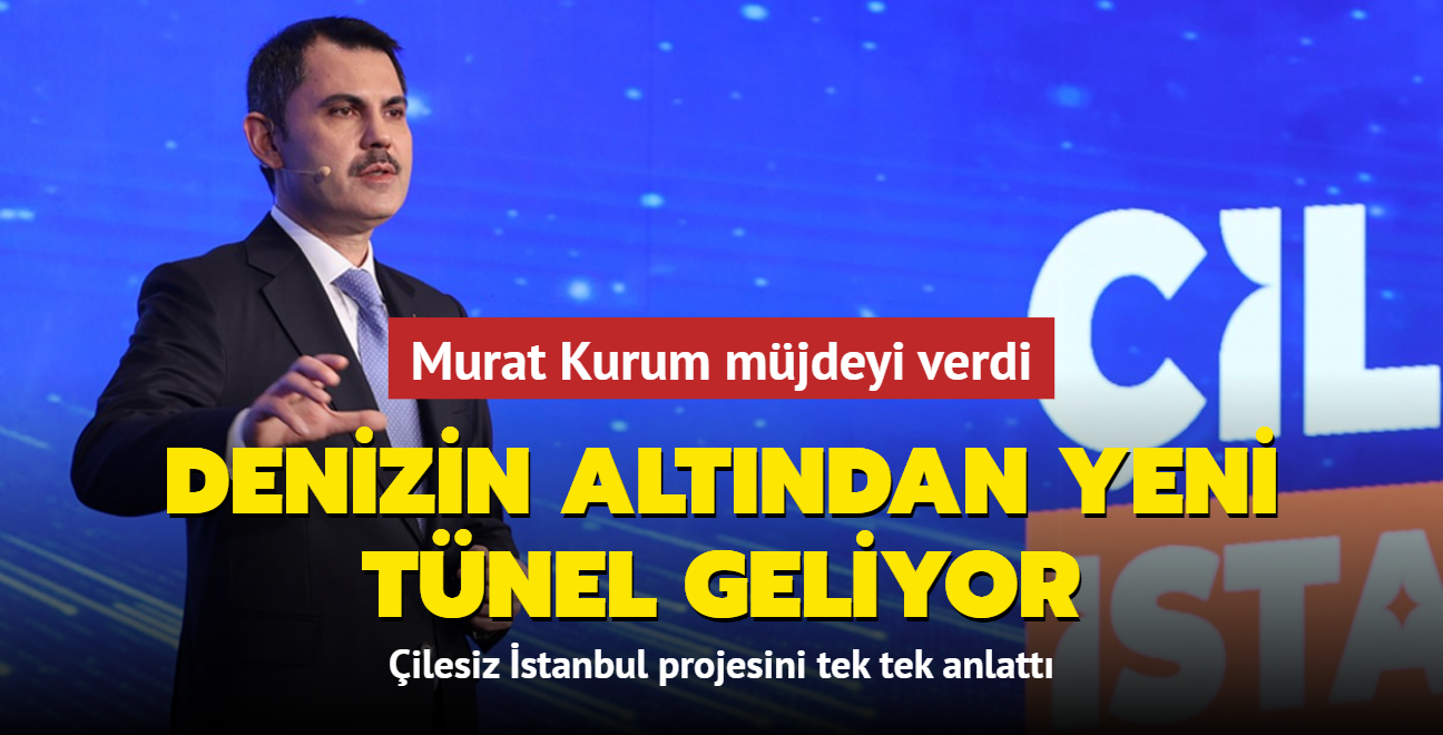 Murat Kurum mjdeyi verdi! Denizin altndan yeni tnel geliyor... ilesiz stanbul projesini tek tek anlatt