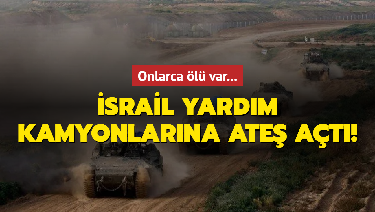 srail yardm kamyonlarna ate at! Onlarca l var