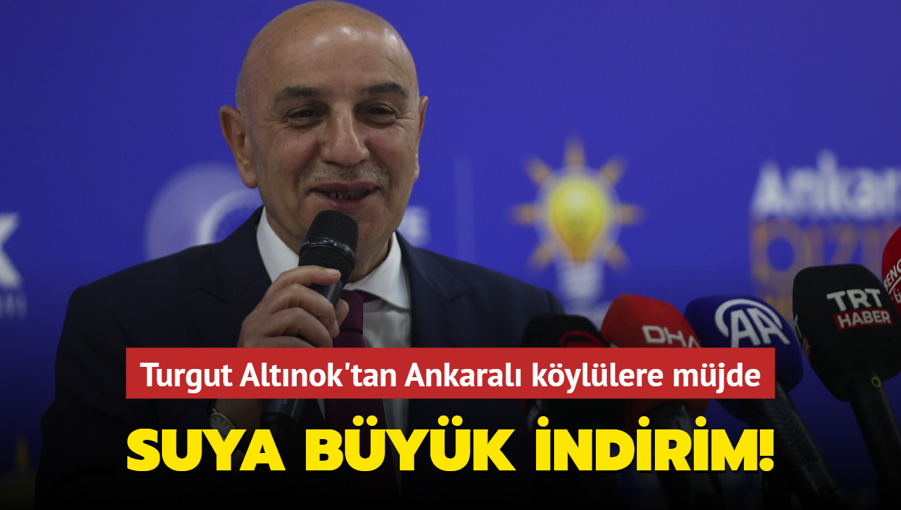 Turgut Altnok'tan Ankaral kyllere mjde: Suya byk indirim!