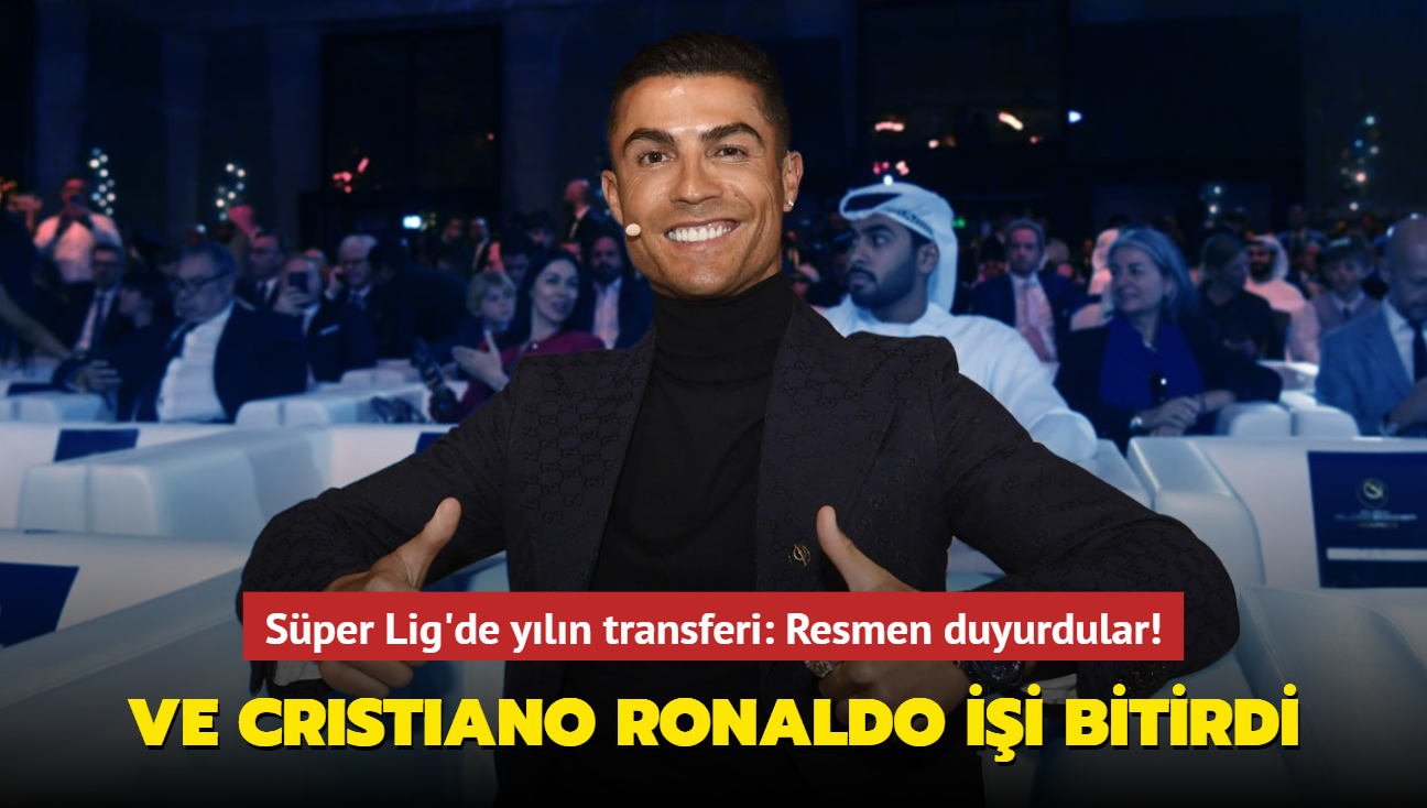 Ve Cristiano Ronaldo ii bitirdi! Sper Lig'de yln transferi: Resmen duyurdular...