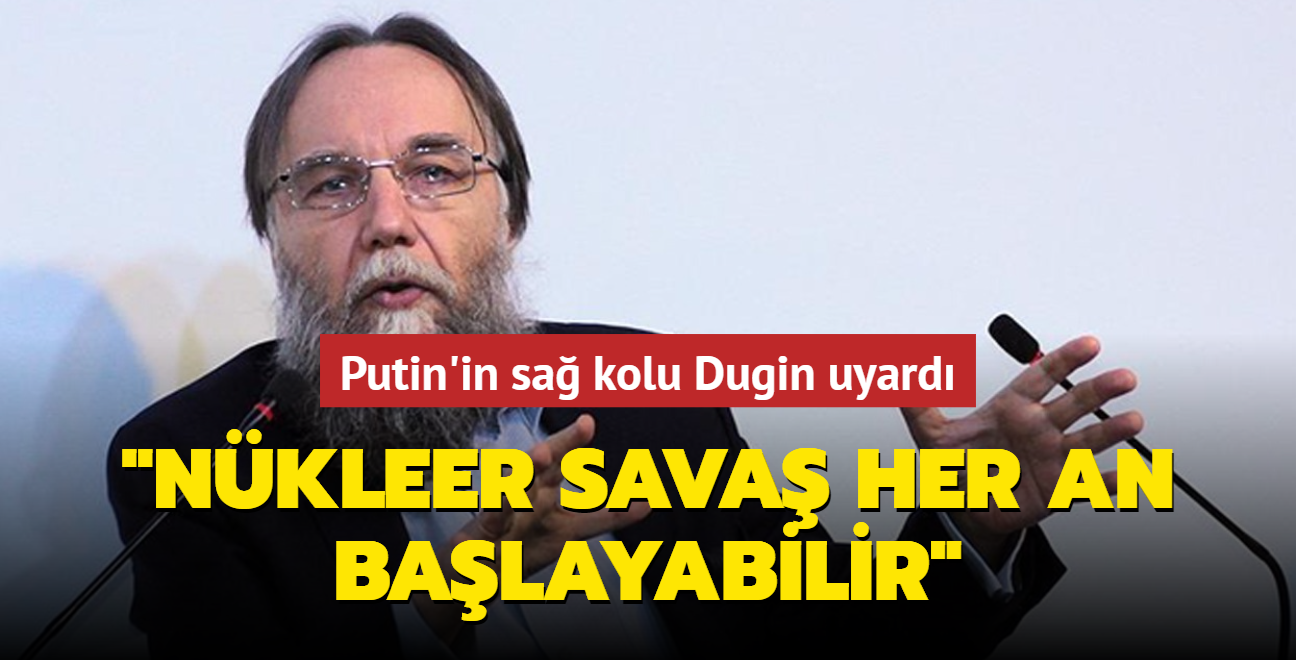 Putin'in sa kolu Dugin uyard: Saldrlar her an nkleer sava balatabilir
