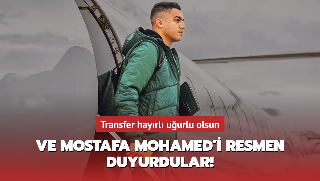 Ve Mostafa Mohamed'i resmen duyurdular! Transfer hayrl uurlu olsun...