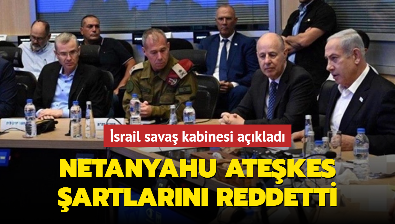 srail sava kabinesi aklad: Netanyahu, atekes artlarn reddetti