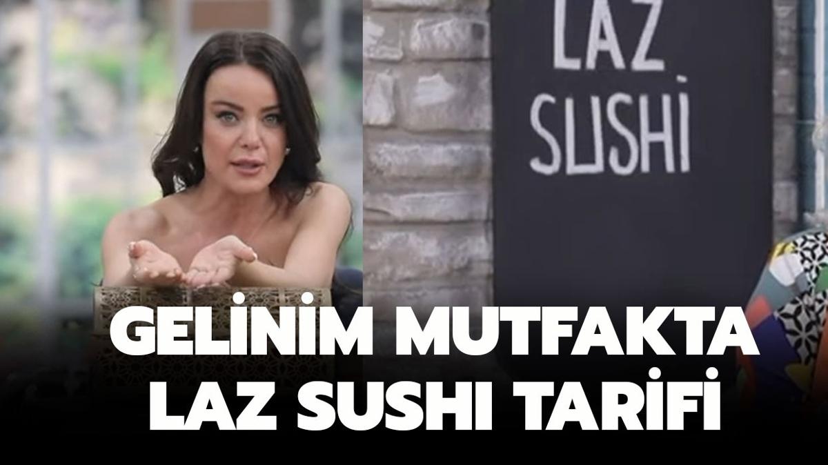 Gelinim Mutfakta Laz Sushi tarifi nasl" Laz Sushi malzemeleri ve yapl
