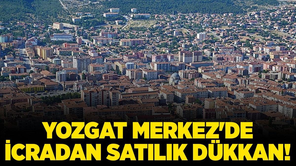 Yozgat Merkez'de 3.4 milyon TL'ye icradan satlk dkkan!