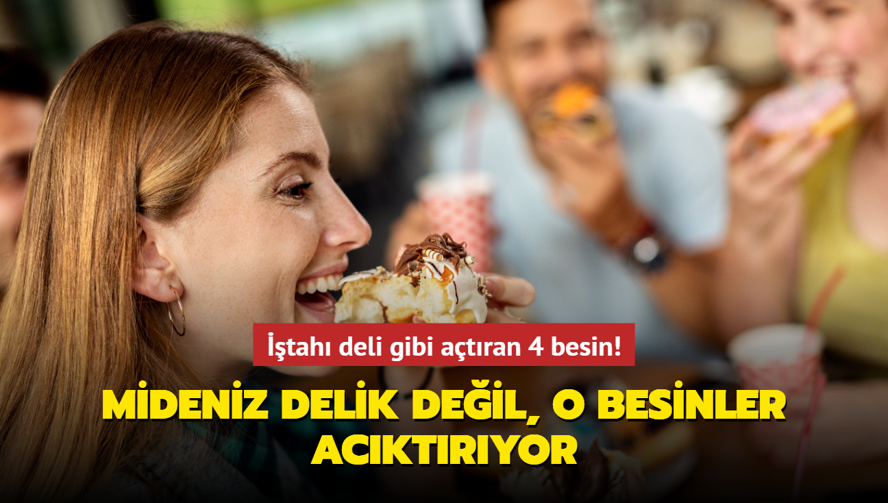 tah deli gibi atran 4 besin! Mideniz delik deil, o besinler acktryor