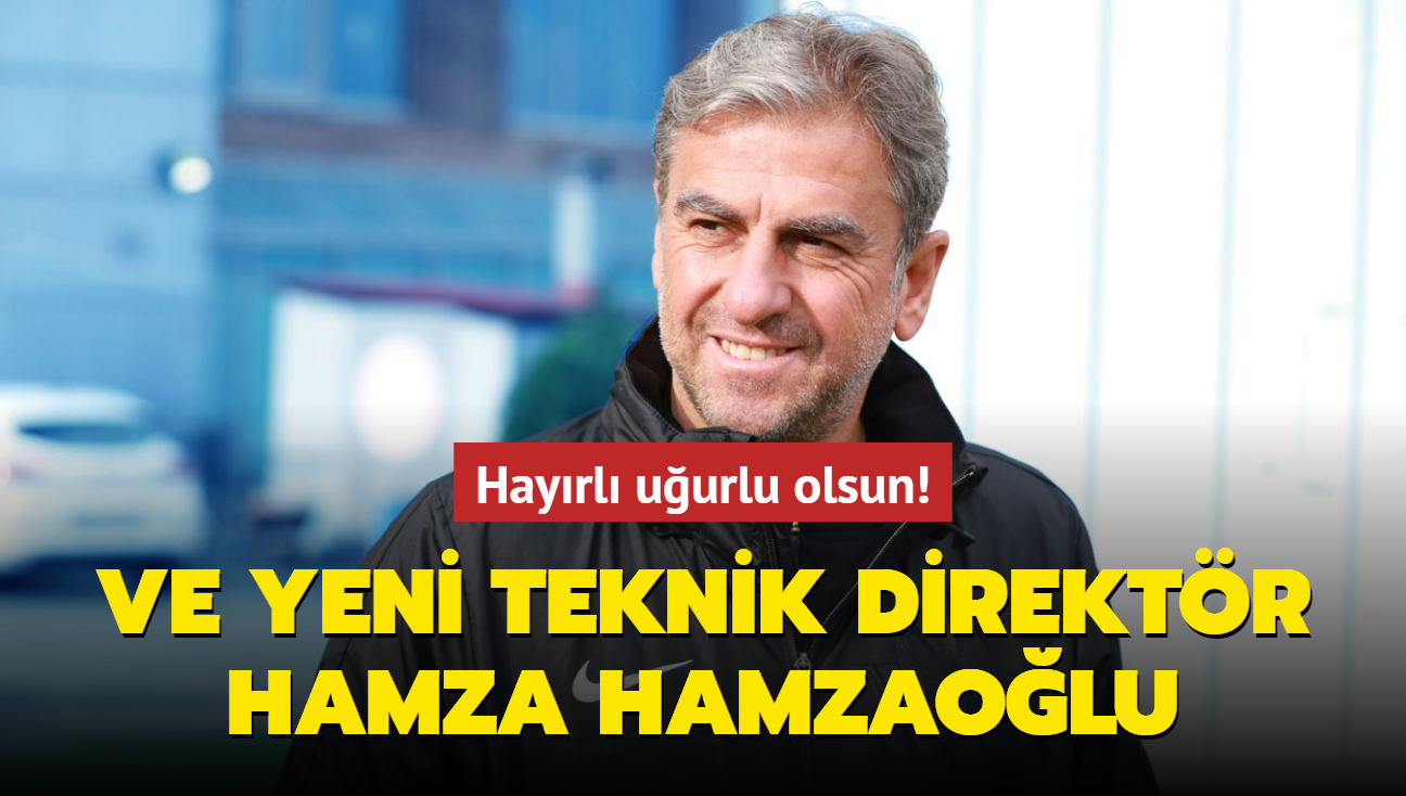 Ve yeni teknik direktr Hamza Hamzaolu! Hayrl uurlu olsun...
