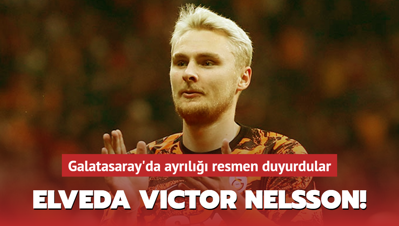 Elveda Victor Nelsson! Galatasaray'da ayrl resmen duyurdular...