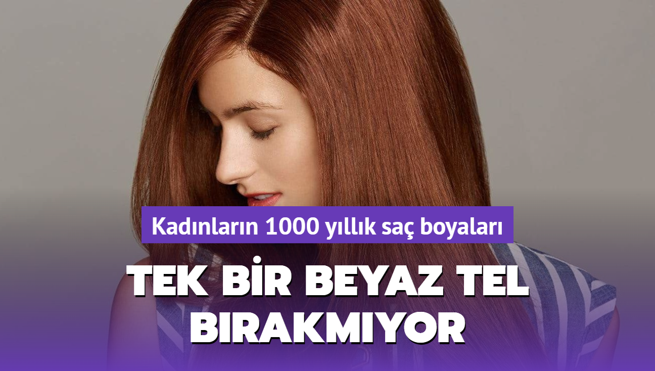 Kadnlarn 1000 yllk sa boyalar! Tek bir beyaz tel brakmyor