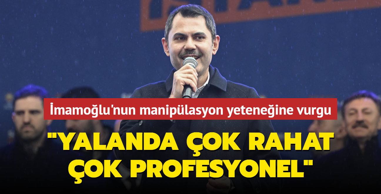 Murat Kurum'dan Ekrem mamolu'nun maniplasyon yeteneine vurgu: "Yalanda ok rahat, ok profesyonel"