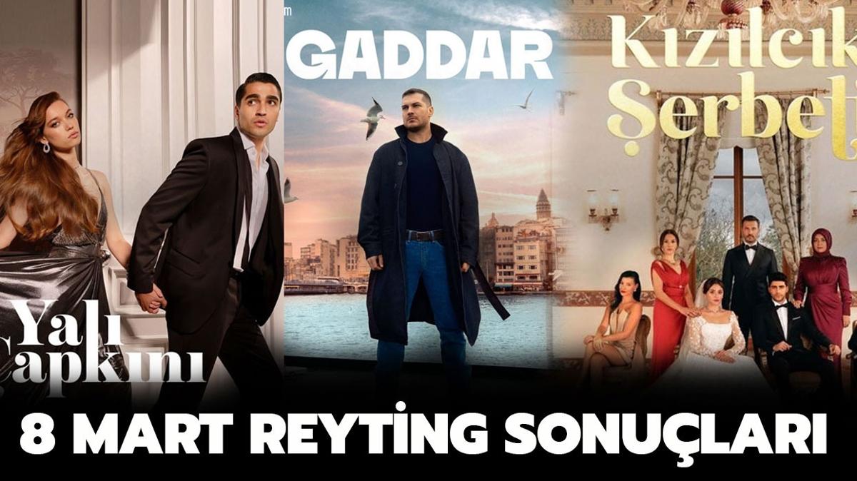 8 Mart reyting sonular | Yal apkn, Gaddar, Kzlck erbeti reyting sralamas nasl"