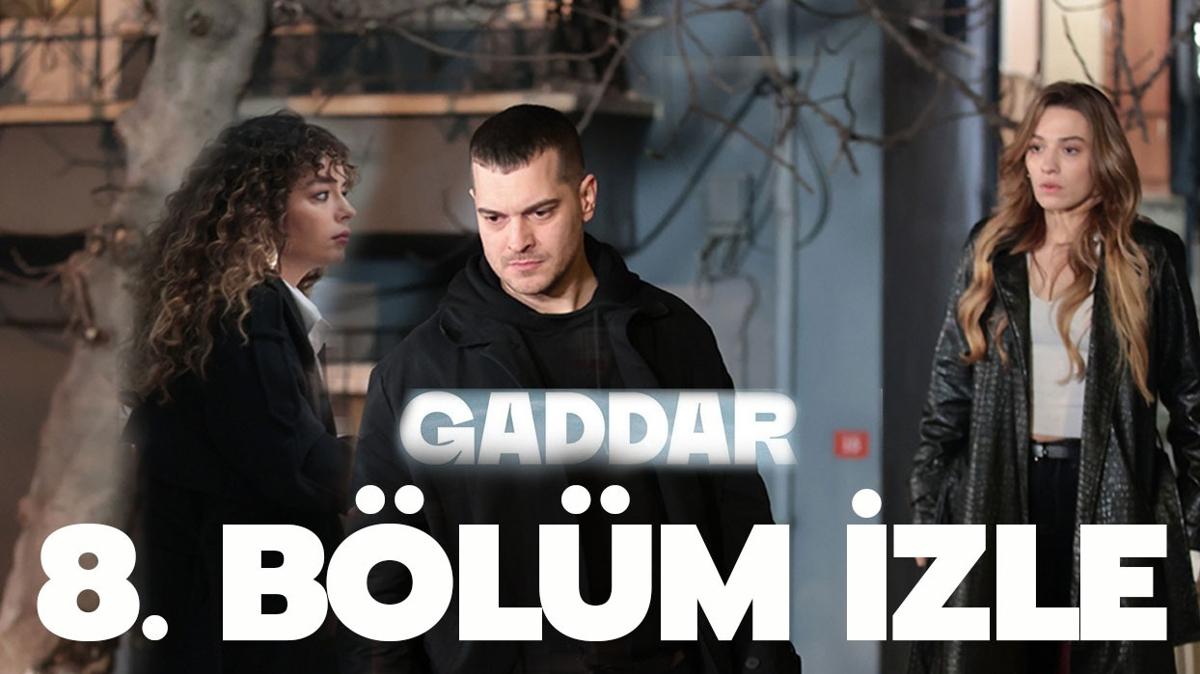 Now Tv Gaddar son blm izle kesintisiz, full HD! Gaddar 8. blm izle! 