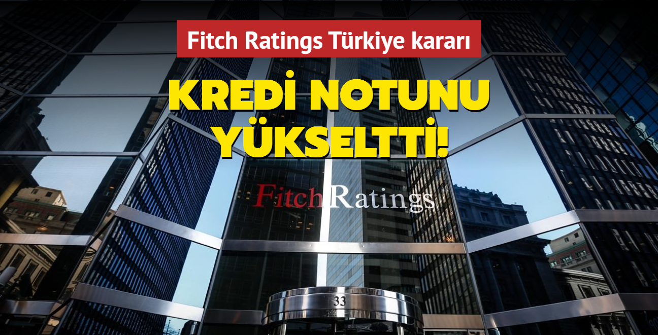 Fitch Ratings'ten Trkiye'nin kredi notu ile ilgili yeni deerlendirme