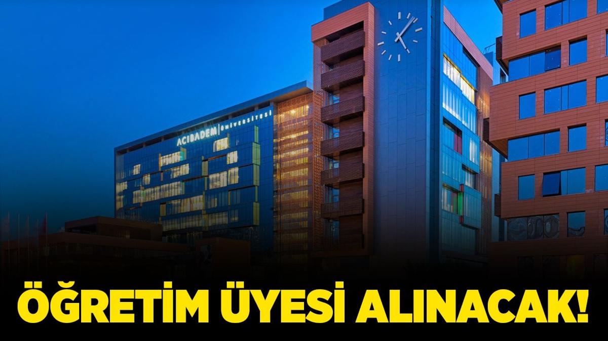 Acbadem Mehmet Ali Aydnlar niversitesi retim yesi alacak!
