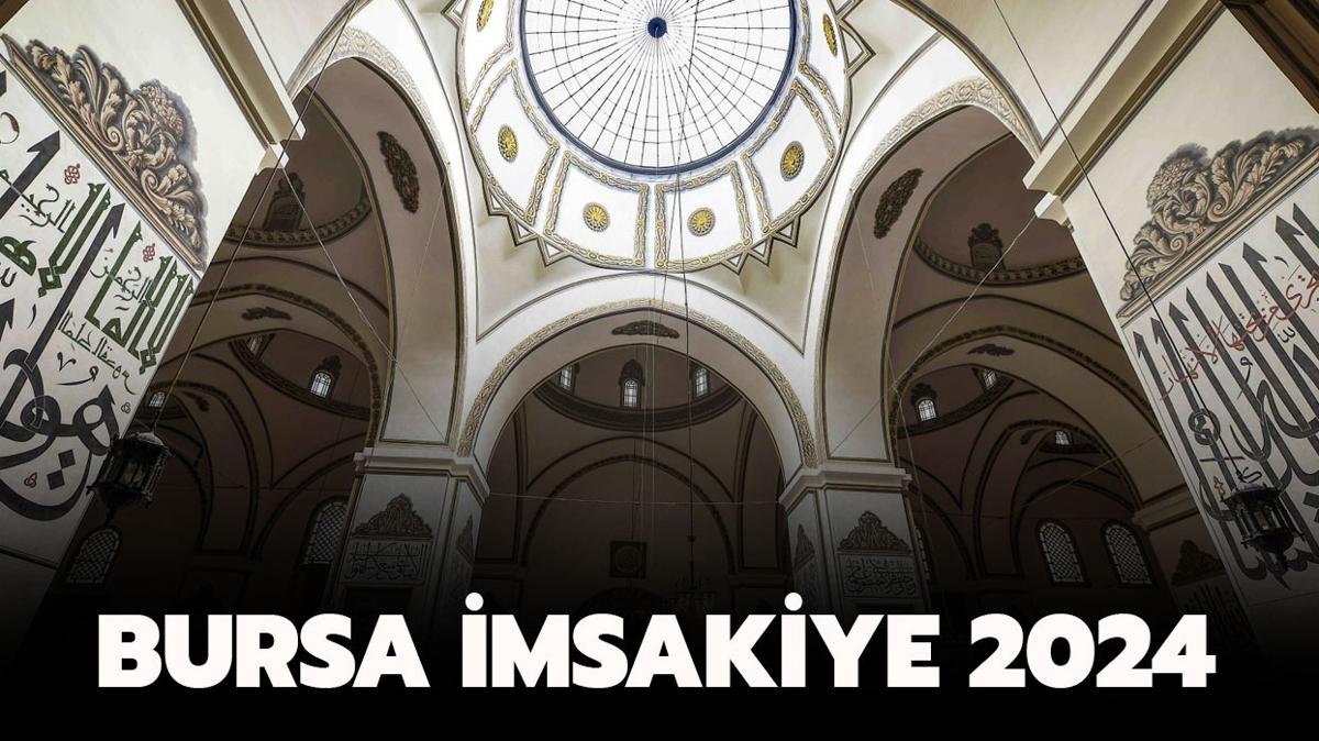 BURSA MSAKYE 2024 | Bursa 11 Mart imsak (sahur) ve iftar (akam ezan) saatleri...
