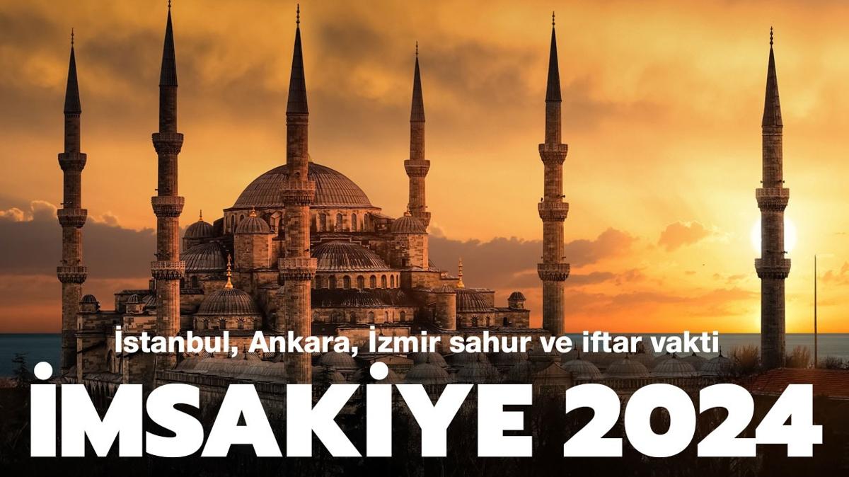 MSAKYE 2024: stanbul, Ankara, zmir Ramazan msakiyesi, sahur ve iftar vakitleri