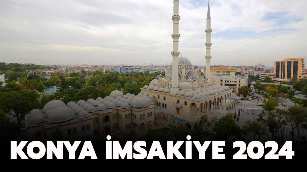 KONYA MSAKYE 2024 | Konya 11 Mart imsak (sahur) ve iftar (akam ezan) saatleri...