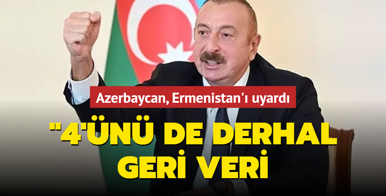 Azerbaycan, Ermenistan' uyard: 4'n de derhal geri verin