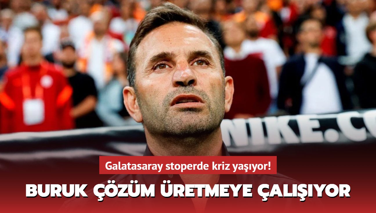 Galatasaray stoperde kriz yayor! Okan Buruk zm retmeye alyor