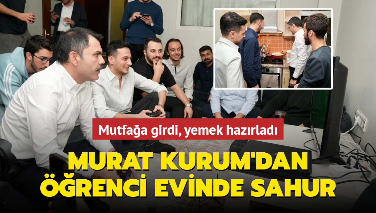 Murat Kurum'dan renci evinde sahur... Mutfaa girdi yemek hazrlad