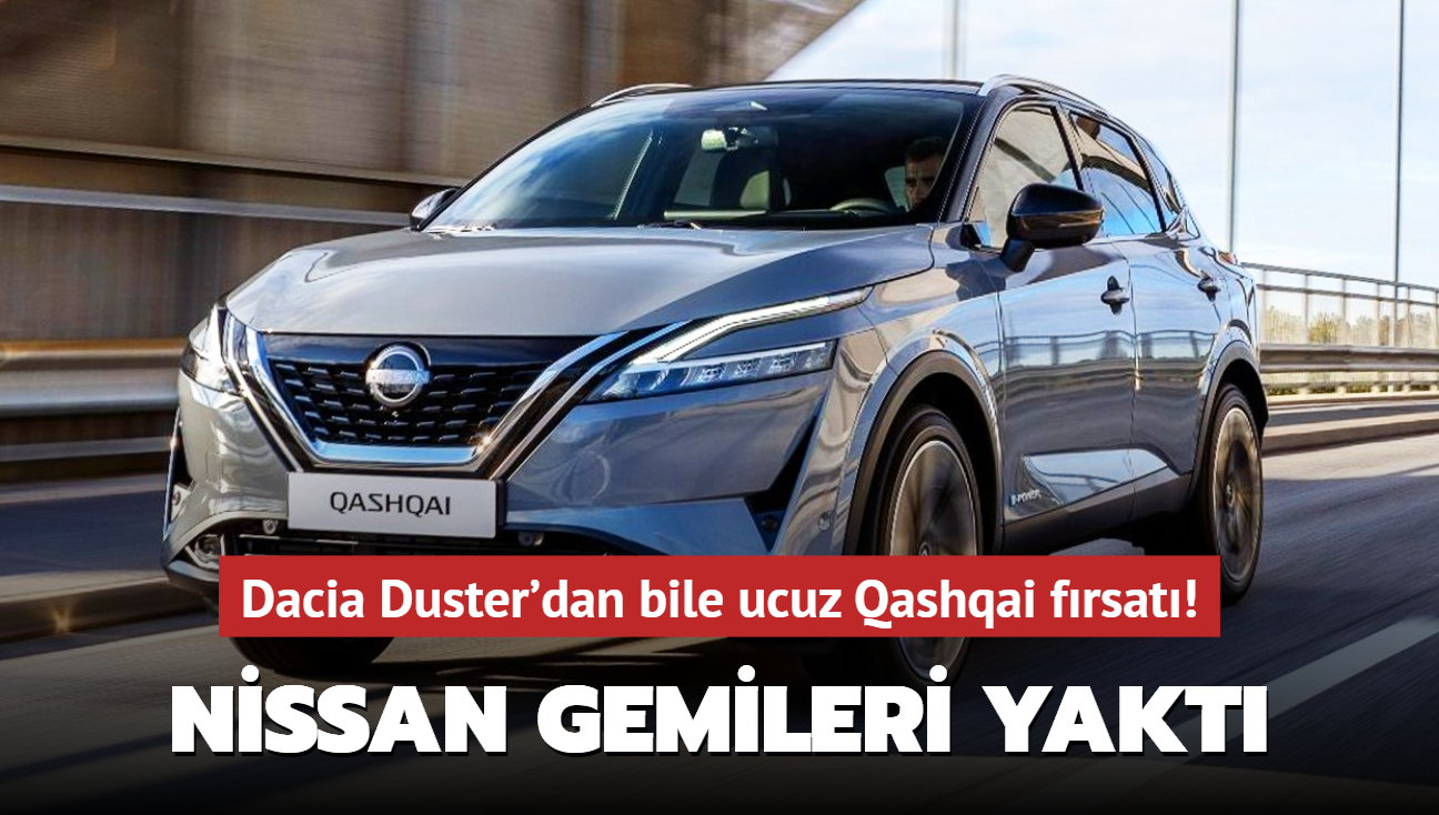 Nissan gemileri yakt: O SUV kap kap gidiyor! Dacia Duster'dan bile ucuz Qashqai frsat