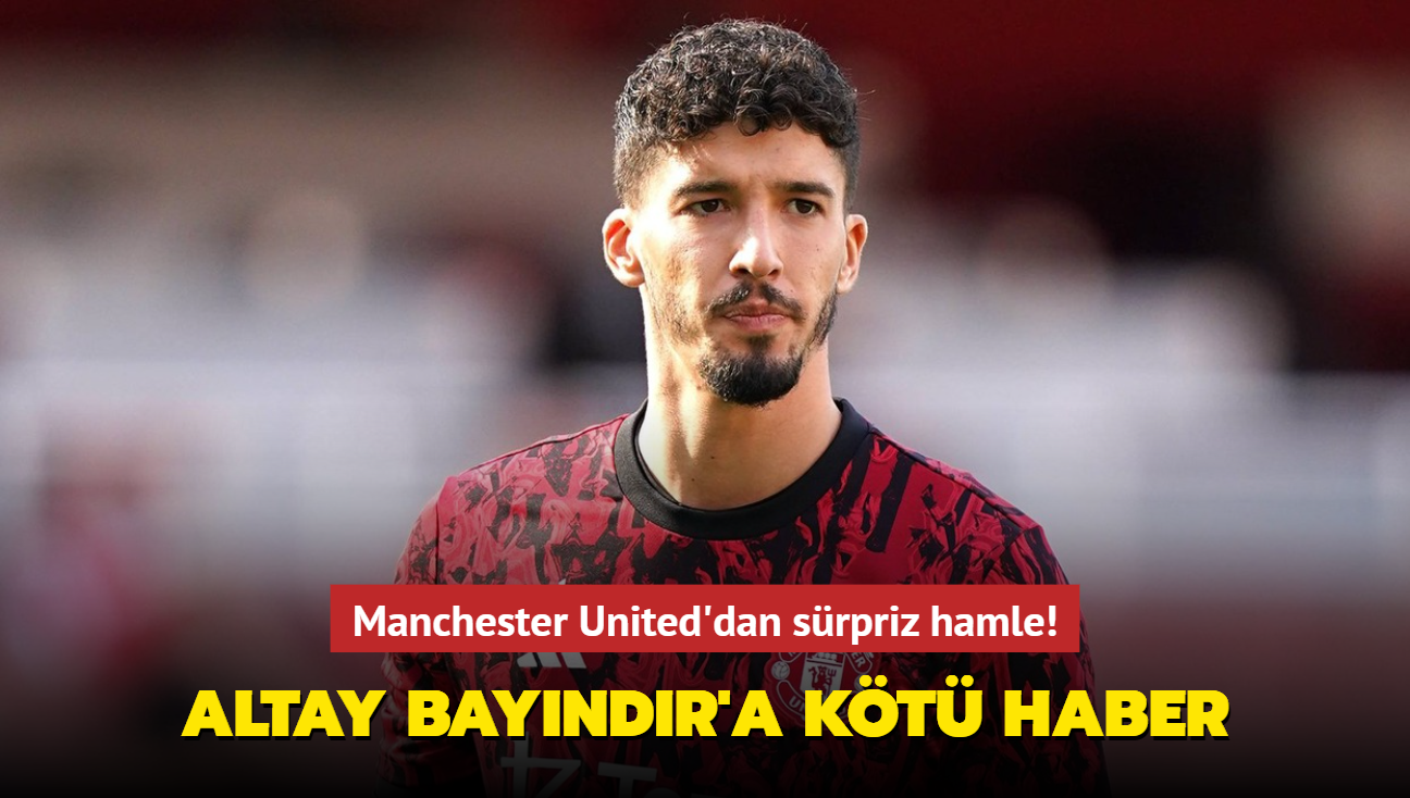 Altay Bayndr'a kt haber! Manchester United'dan srpriz hamle