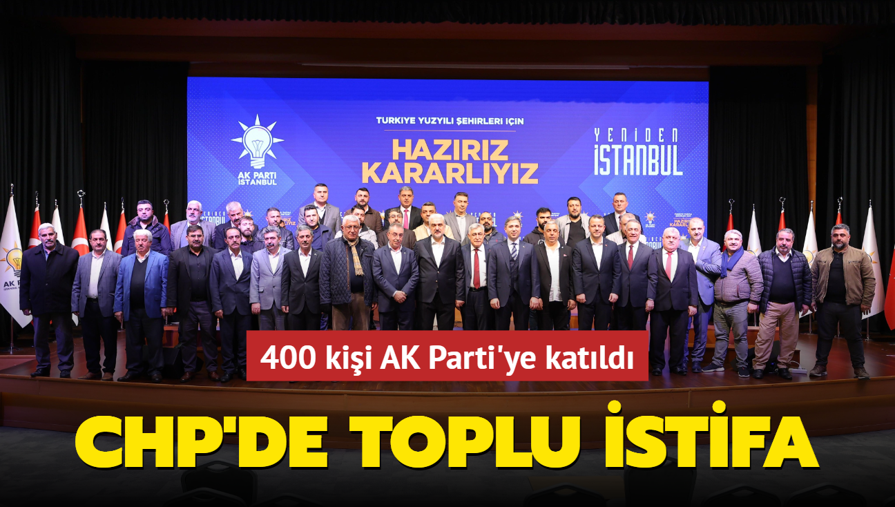CHP'de toplu istifa! 400 kii AK Parti'ye katld