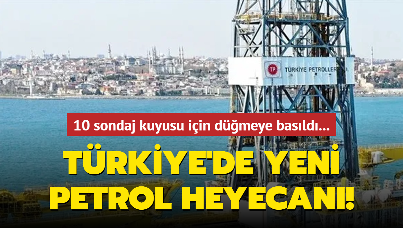 10 sondaj kuyusu iin dmeye basld... Trkiye'de yeni petrol heyecan!