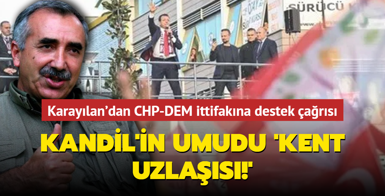 Kandil kent uzlas'na mit balad! Terristba Murat Karaylan'dan CHP ile DEM ittifakna destek ars