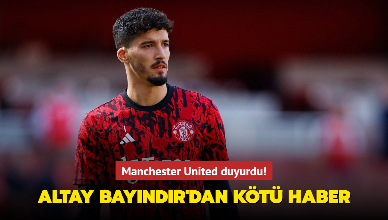 Manchester United duyurdu! Altay Bayndr'dan kt haber