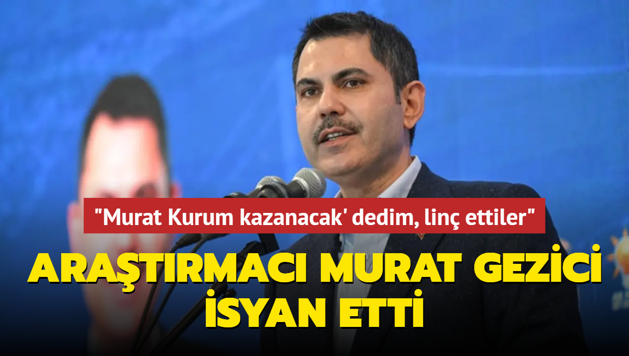 "Murat Kurum kazanacak' dedim, lin ettiler"