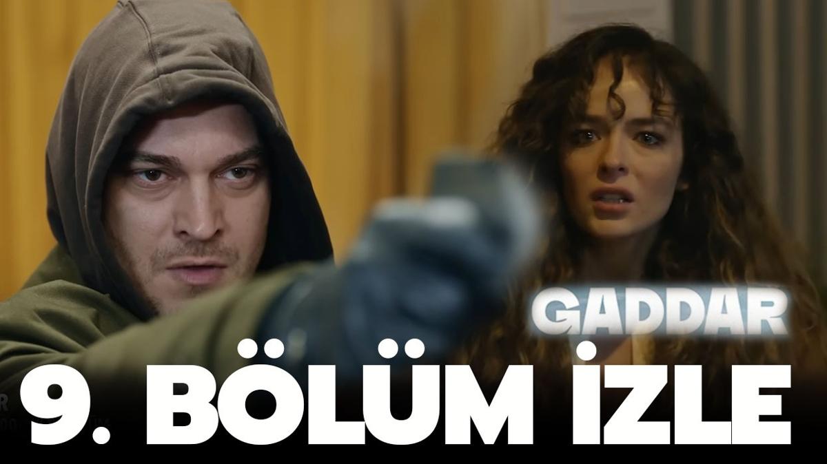 Now Tv Gaddar son blm izle kesintisiz, full HD! Gaddar 9. blm izle! 