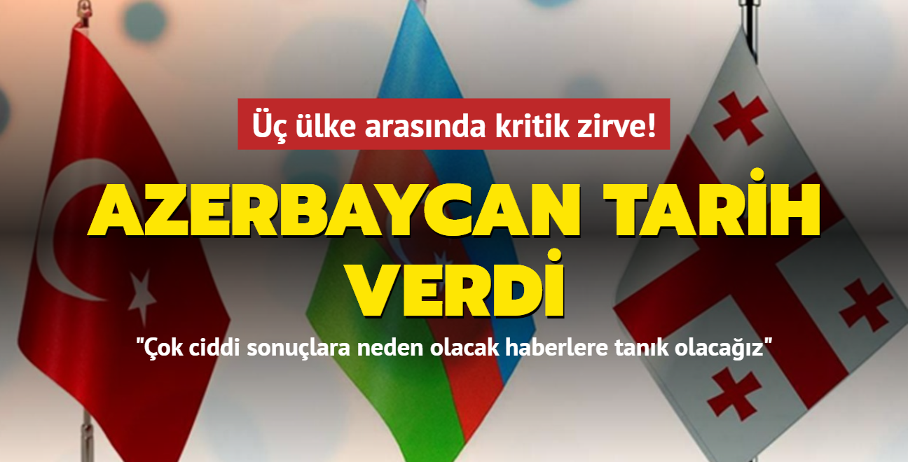 Trkiye-Azerbaycan-Grcistan arasnda kritik zirve: ok ciddi sonulara neden olacak haberlere tank olacaz