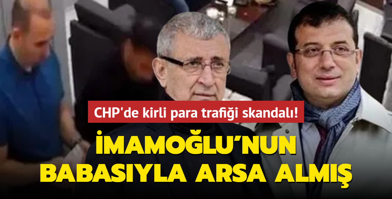 CHP'de kirli para trafii skandal! Fatih Kele mamolu'nun babasyla arsa alm