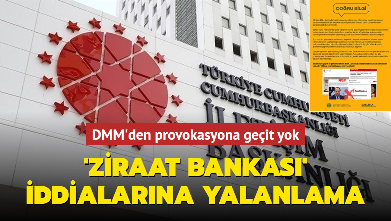 Ziraat Bankas iddialarna yalanlama: DMM'den provokasyona geit yok