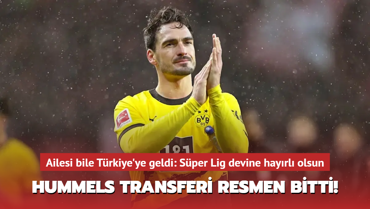 Mats Hummels transferi resmen bitti! Ailesi bile Trkiye'ye geldi: Sper Lig devine hayrl olsun...