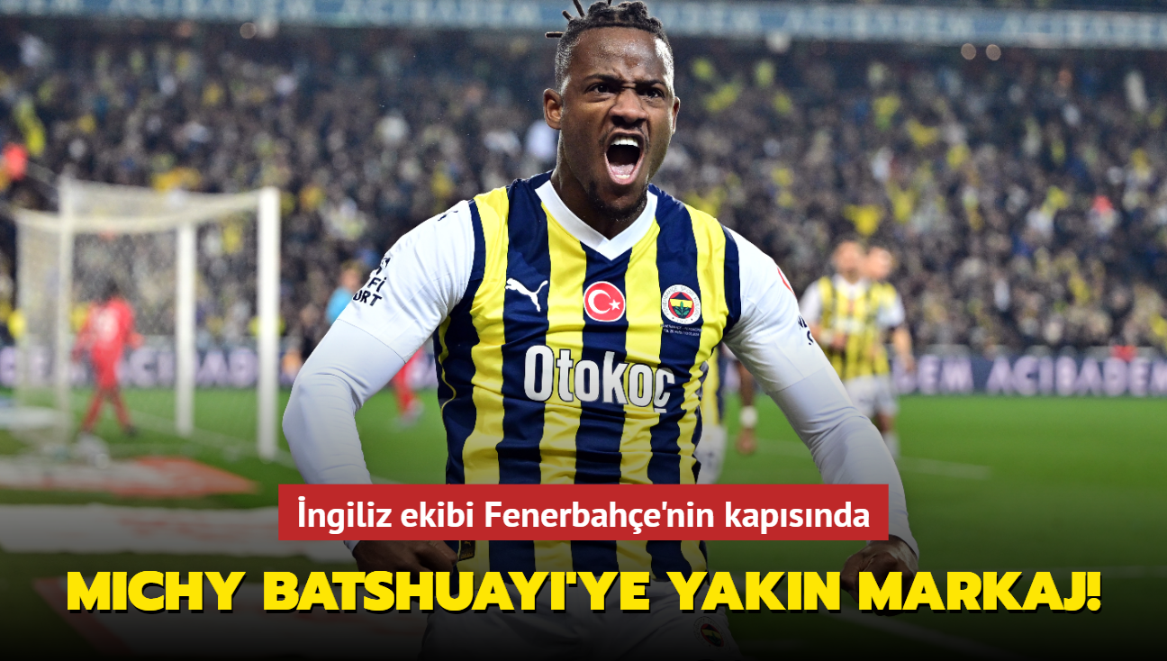 Michy Batshuayi'ye yakn markaj! ngiliz ekibi Fenerbahe'nin kapsnda