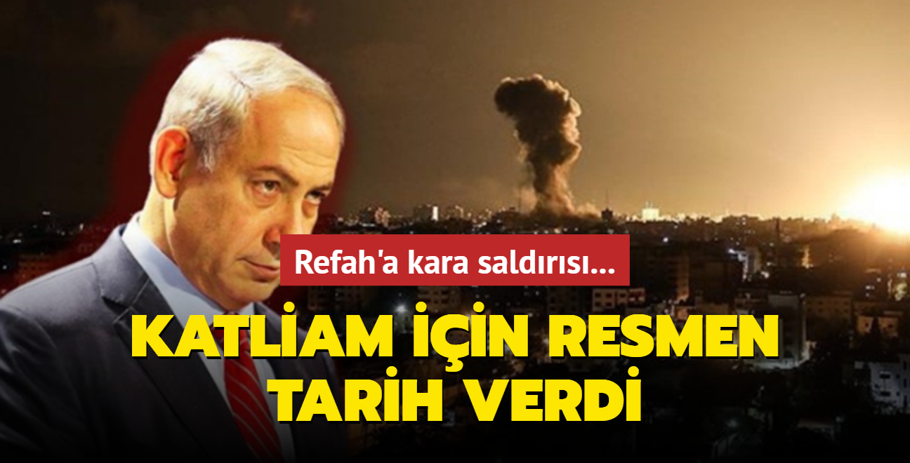 Refah'a kara saldırısı... Katliam için resmen tarih verdi