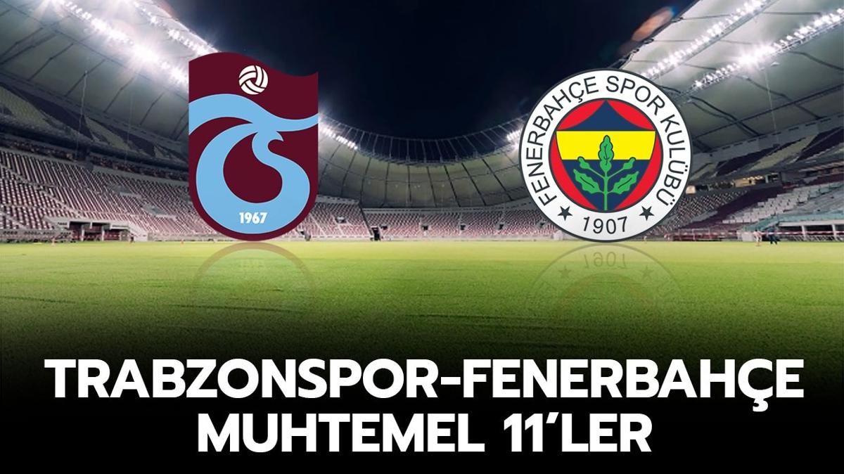 Trabzonspor-Fenerbahe mann muhtemel 11'leri belli oldu! te Trabzonspor-Fenerbahe ma kadrosu
