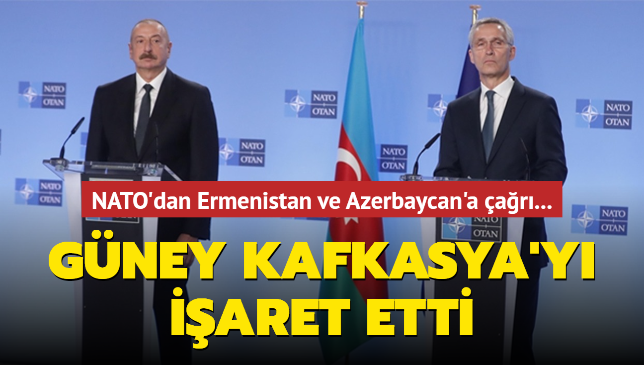 NATO'dan Ermenistan ve Azerbaycan'a ar... Gney Kafkasya'y iaret etti