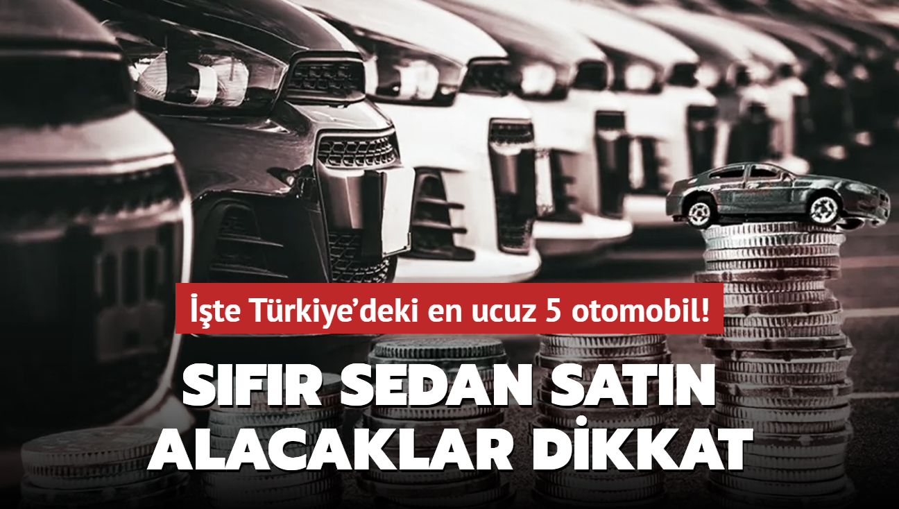 Sfr sedan satn alacaklar dikkat! te Trkiye'deki en ucuz 5 otomobil