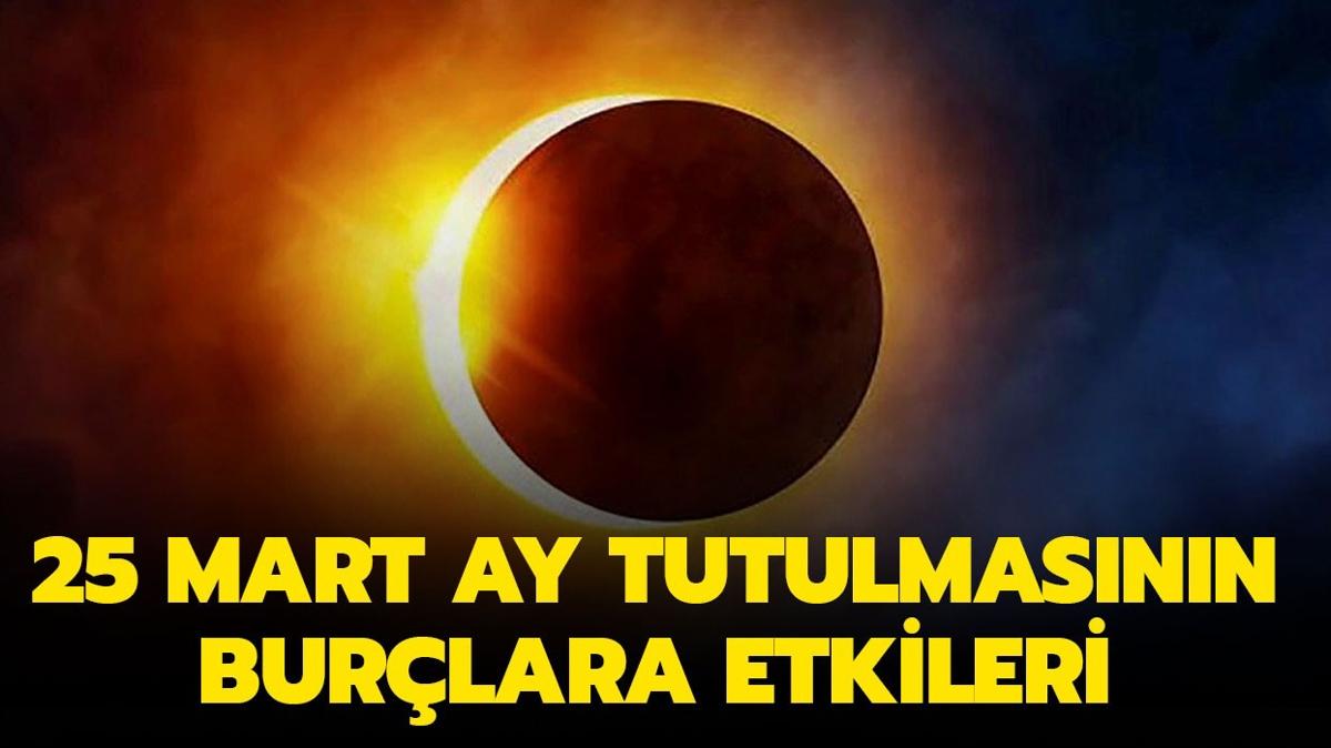 Terazi'deki ay tutulmas saat kata, Trkiye'den izlenebilecek mi" 25 Mart ay tutulmas burlara etkileri neler" 
