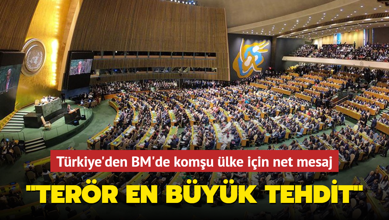 Trkiye'den BM'de net mesaj: 'Terr, Suriye'de en byk tehdit'