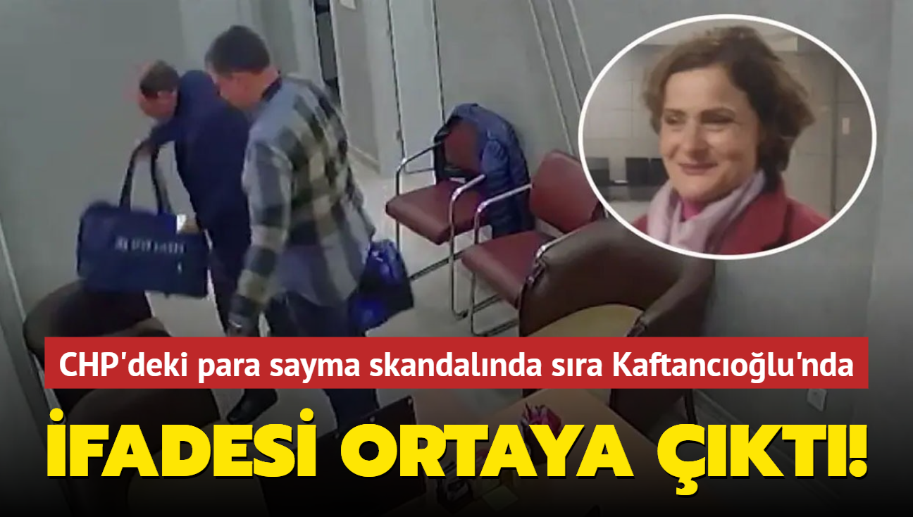 CHP'deki para sayma skandal! Canan Kaftancolu ifade verdi