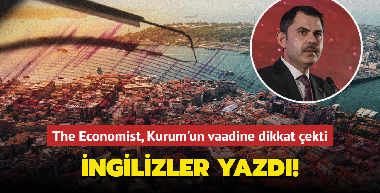 The Economist, Murat Kurum'un 650 bin konut vaadine dikkat ekti! Seimi deprem hazrl belirler